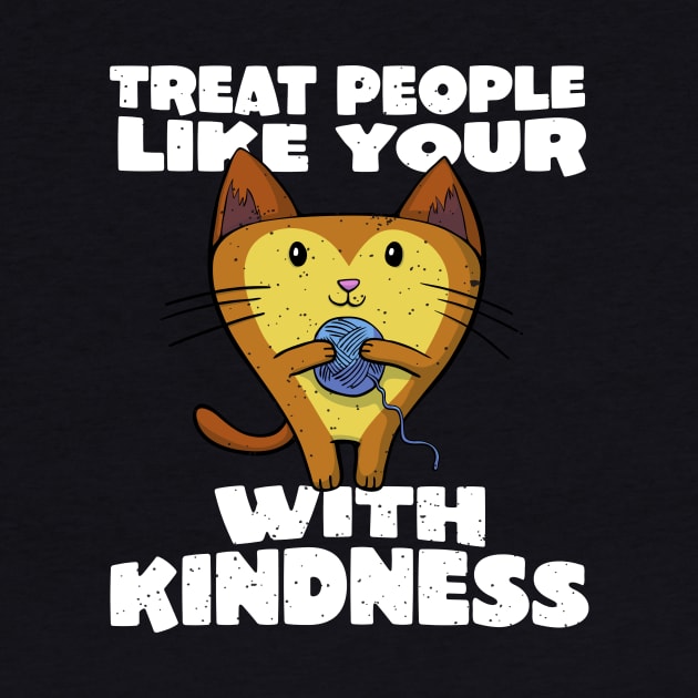 Treat people with kindness funny cat by holger.brandt